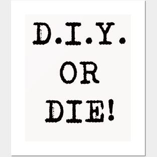 D.I.Y. OR DIE! Posters and Art